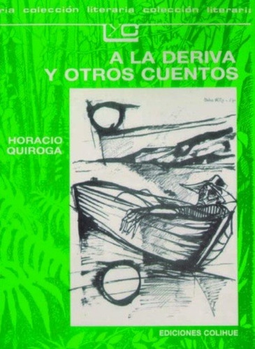 A La Deriva Y Otros Cuentos - Quiroga, Horacio