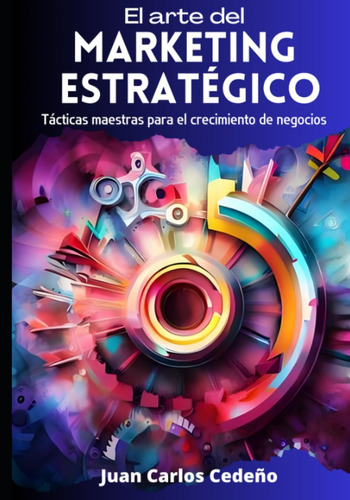 Libro: El Arte Del Marketing Estratégico: Tácticas Maestras 