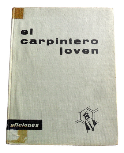El Carpintero Joven ( Aficiones ) Victor Lombay * Ed. 1962 (Usado)