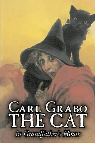 The Cat In Grandfather's House By Carl Grabo, Fiction, Horror & Ghost Stories, De Carl Grabo. Editorial Aegypan, Tapa Blanda En Inglés