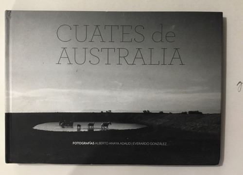 Cuates De Australia Foto Alberto Anaya  / Everardo González
