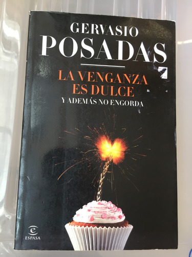 Libro La Venganza Es Dulce - Gervasio Posadas - Oferta