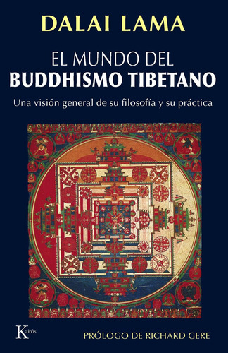 El mundo del buddhismo tibetano: Una visión general de su filosofía y su práctica, de Lama, Dalai. Editorial Kairos, tapa blanda en español, 2022