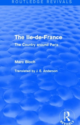 Libro The Ile-de-france (routledge Revivals): The Country...