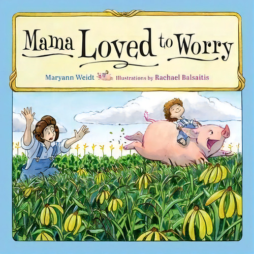 Mama Loved To Worry, De Maryann Weidt. Editorial Minnesota Historical Society Press, Tapa Dura En Inglés
