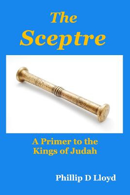 Libro The Sceptre: A Primer To The Kings Of Judah - Lloyd...