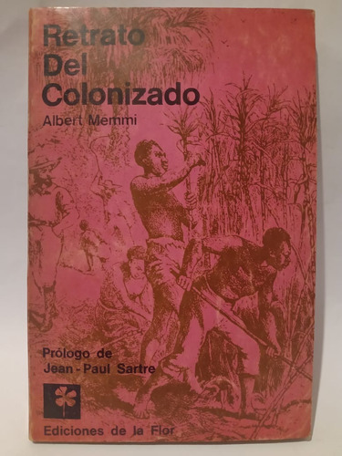 Retrato Del Colonizado - Albert Memmi - Ediciones De La Flor