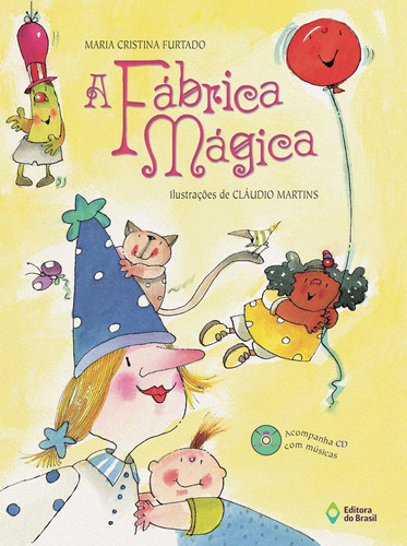 A fábrica mágica, de Furtado, Maria Cristina. Editora do Brasil, capa mole em português, 2010