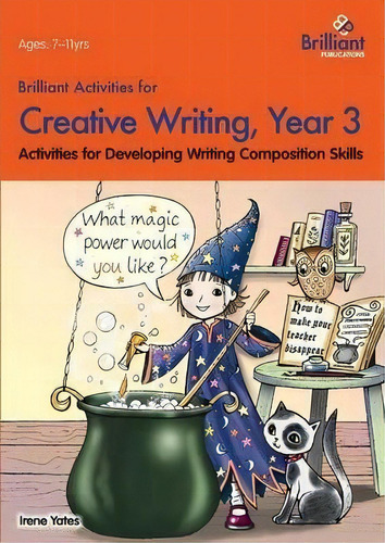 Brilliant Activities For Creative Writing, Year 3 : Activities For Developing Writing Composition..., De Irene Yates. Editorial Brilliant Publications, Tapa Blanda En Inglés