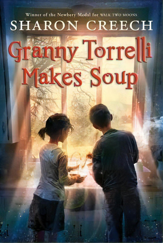 Granny Torrelli Makes Soup, De Sharon Creech. Editorial Harpercollins, Tapa Blanda En Inglés
