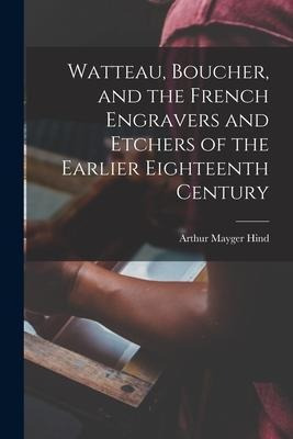 Libro Watteau, Boucher, And The French Engravers And Etch...