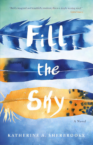 Fill The Sky, De Sherbrooke, Katherine. Editorial Sixoneseven Books, Tapa Blanda En Inglés