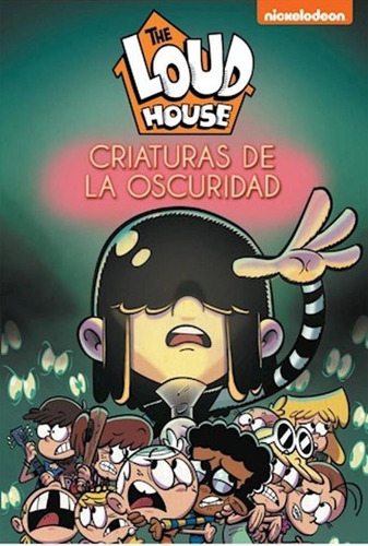 Libro Criaturas De La Oscuridad  Loud House 7  - Nickelodeon