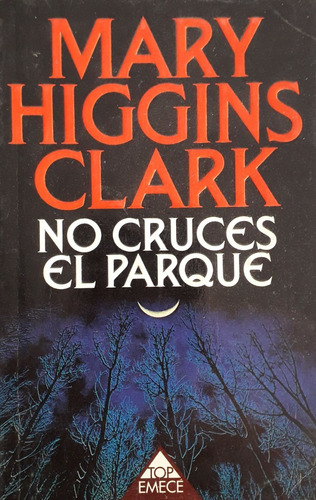 Mary Higgins Clark- No Cruces El Parque- Top Emece- Booket