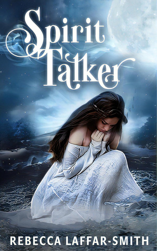 Spirit Talker, De Laffar-smith, Rebecca. Editorial Lightning Source Inc, Tapa Blanda En Inglés