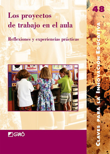 Los Proyectos De Trabajo En El Aula, De Berta Planas Marce Y Otros. Editorial Graó, Tapa Blanda En Español, 2012