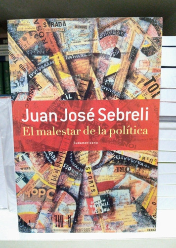 El Malestar De La Política. Juan José Sebreli. 