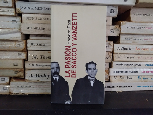 La Pasion De Sacco Y Vanzetti - Howard Fast - Ed Araucaria