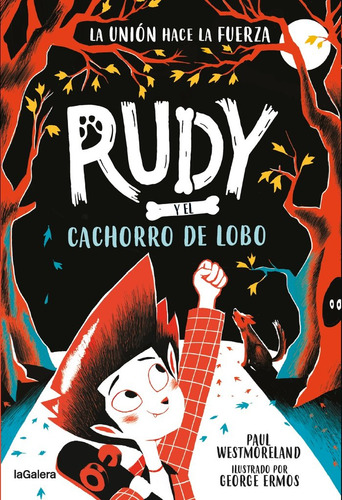 Rudy Y El Cachorro De Lobo, De Westmoreland, Paul., Vol. 1. Editorial La Galera, Tapa Blanda, Edición 1 En Español, 2024