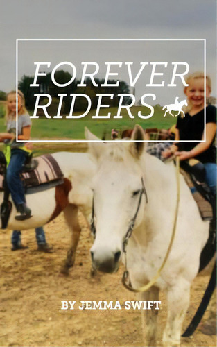 Forever Riders, De Swift, Jemma And Alise. Editorial Lightning Source Inc, Tapa Blanda En Inglés