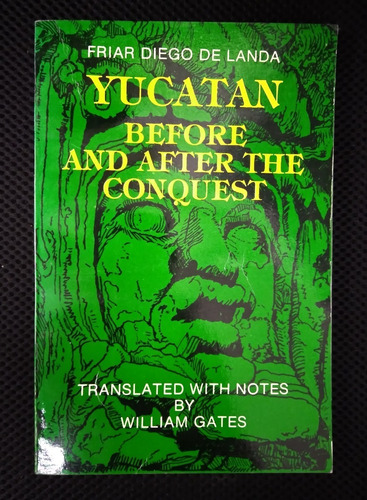 Yucatan Before And After The Conquest Diego De Landa W Gates