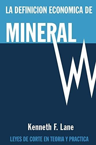 Libro : La Definicion Economica De Mineral Leyes De Corte E