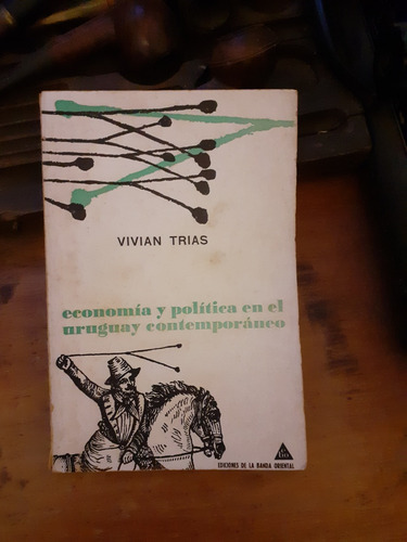 Economía Y Política En El Uruguay Contemporáneo/vivian Trías