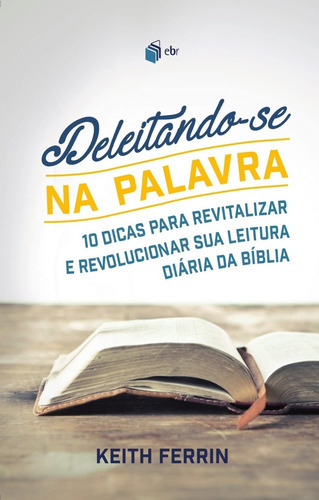 Deleitando-se Na Palavra, De Keith Ferrin. Editora Batista Regular Em Português