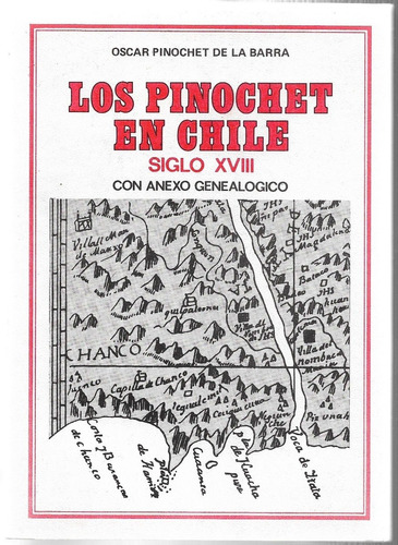 Los Pinochet En Chile Siglo Xviii Oscar Pinochet De La Barra