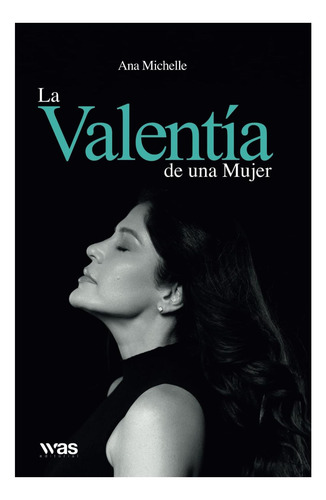 Libro: La Valentía De Una Mujer (spanish Edition)