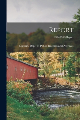 Libro Report; 13th (1906) Report - Ontario Dept Of Public...