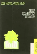 Comprar Teoria Hemeneutica Y Literatura - Jose Manuel Cuesta Abad