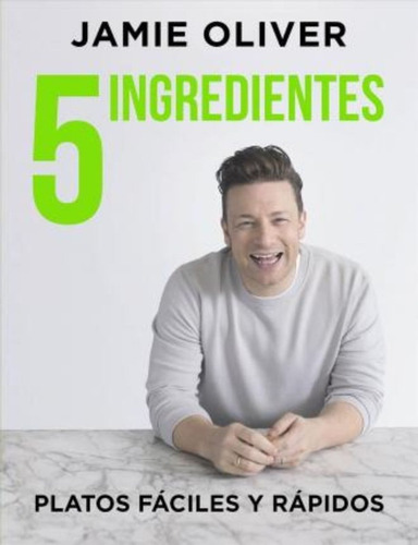 5 Ingredientes Platos Faciles Y Rapidos / Jamie Oliver