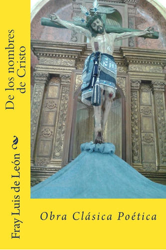 Libro De Los Nombres De Cristo (spanish Edition)