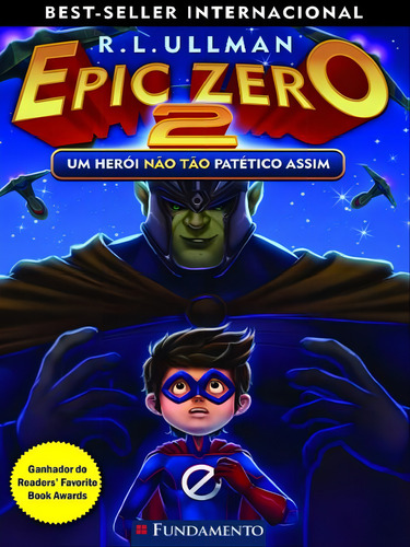 Epic Zero 2 - Um Herói Não Tão Patético Assim: Um Herói Não Tão Patético Assim, De Ullman, R.l., Vol. 2. Editorial Fundamento, Capa Mole, Edição 1 Em Português, 2023