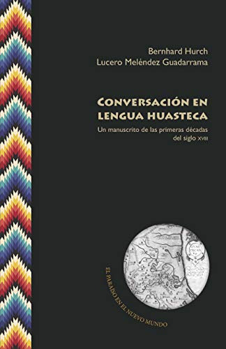 Conversacion En Lengua Huasteca - Hurch Bernhard Melendez Lu