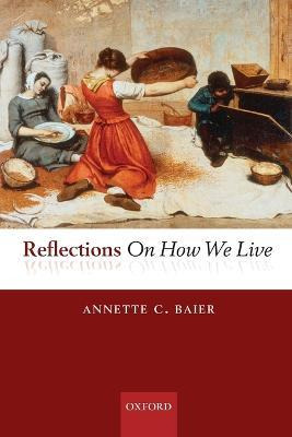 Libro Reflections On How We Live - Annette Baier