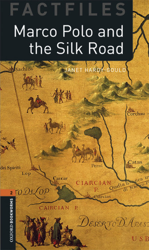 Oxford Bookworms Factfiles 2. Marco Polo And The Silk Road M