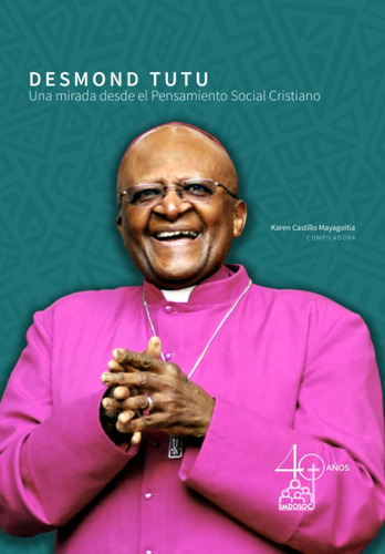 Libro: Desmond Tutu: Una Mirada Desde El Pensamiento Social 