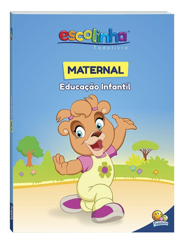 Maternal - Educação Infantil (Escolinha Todolivro), de Finzetto, Maria Angela. Editora Todolivro Distribuidora Ltda. em português, 2016