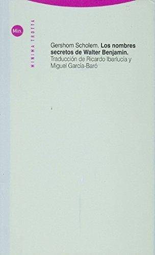 Los Nombres Secretos De Benjamin, Gershom Scholem, Trotta