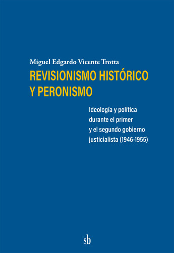Revisionismo Histórico Y Peronismo Libro Fisico
