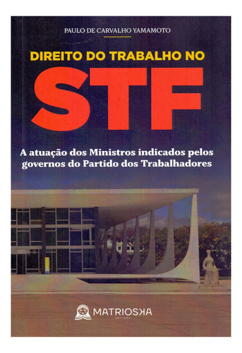 Direito Do Trabalho No STF - 01Ed/22, de YAMAMOTO, PAULO DE CARVALHO. Matrioska Editora em português