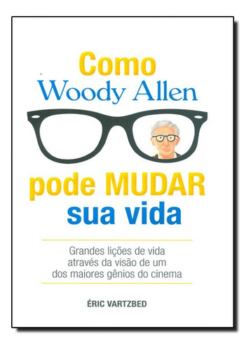 Livro Como Woody Allen Pode Mudar Sua Vida