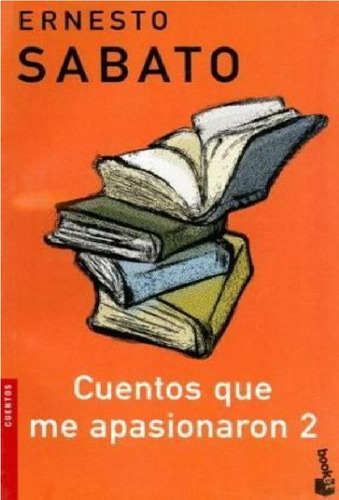 Cuentos Que Me Apasionaron - Ernesto Sabato