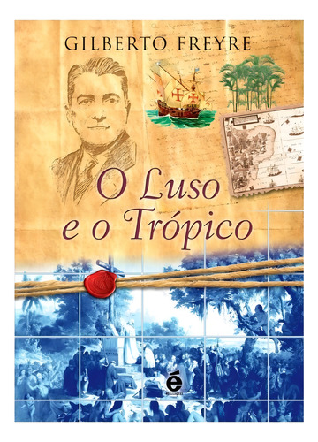 Livro O Luso E O Trópico - Gilberto Freyre