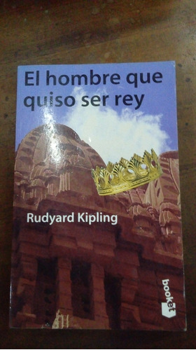 Libro El Hombre Que Quiso Ser Rey  Kipling