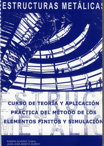 Libro Calculo Avanzado De Estructuras Metalicas - Alvarez...