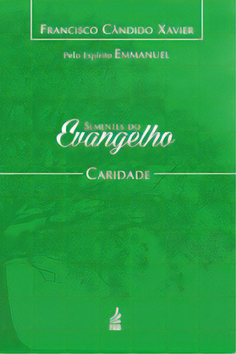 Sementes Do Evangelho - Caridade, De Xavier Cândido. Feb Editora Em Português