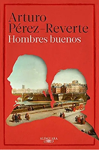 Hombres Buenos- (tapa Dura)-  Pérez-reverte, Arturo- *